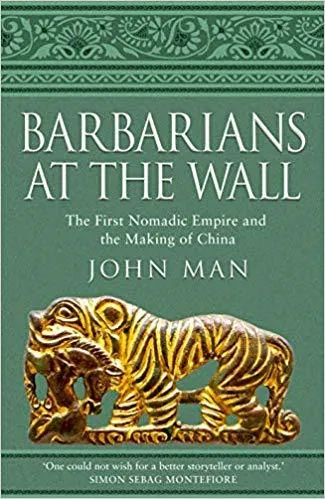 Barbarians at the Wall: The First Nomadic Empire and the Making of China