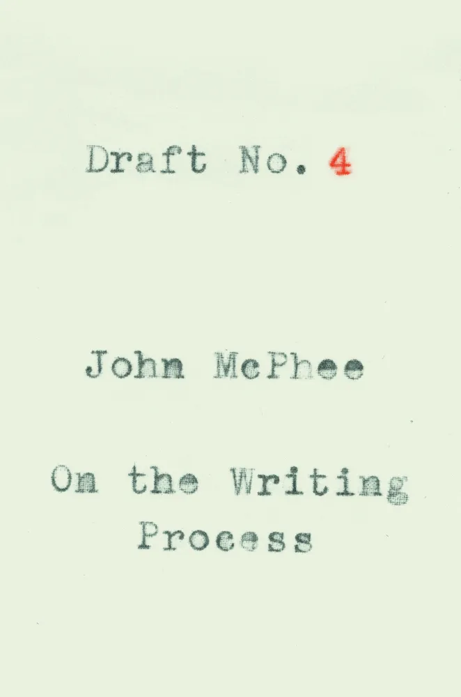 Draft No. 4: On the Writing Process