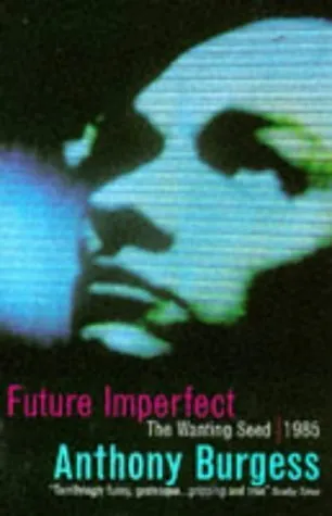 Future Imperfect: Wanting Seed / 1985