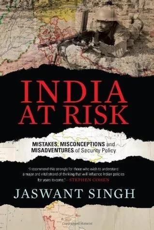 India at Risk: Mistakes Misadventures and Misconceptions of Security Policy