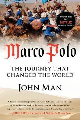 Marco Polo: The Journey that Changed the World