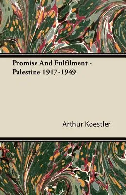 Promise and Fulfilment: Palestine 1917-1949