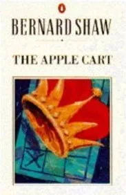 The Apple Cart: A Political Extravaganza