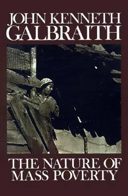 The Nature of Mass Poverty