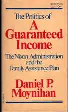 The Politics of a Guaranteed Income: The Nixon Administration and the Family Assistance Plan
