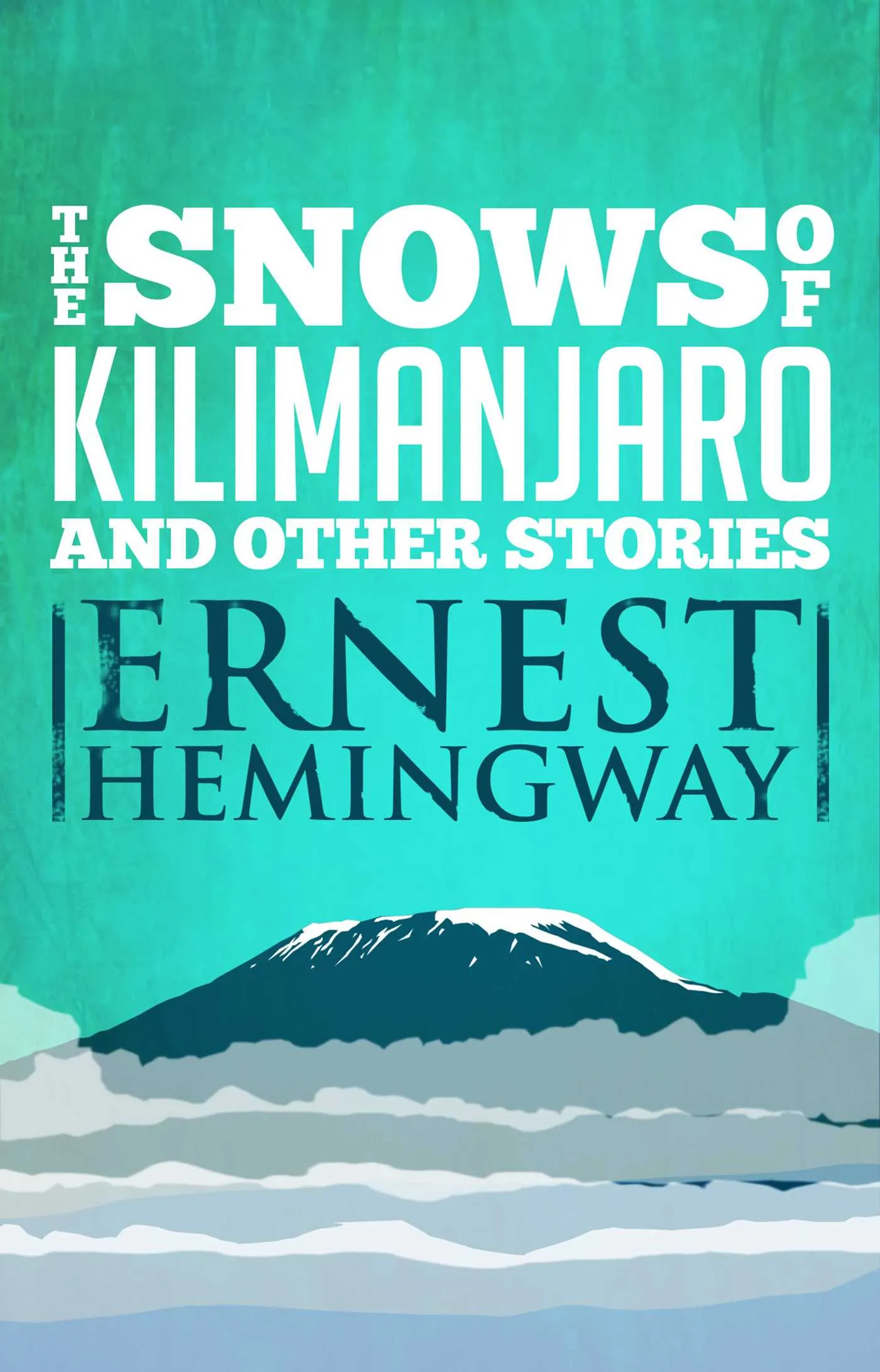 The Snows of Kilimanjaro and Other Stories
