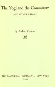 The Yogi and the Commissar, and Other Essays