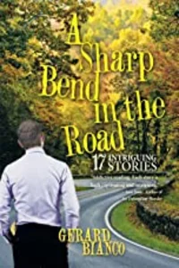 A Sharp Bend in the Road: 17 Intriguing Stories