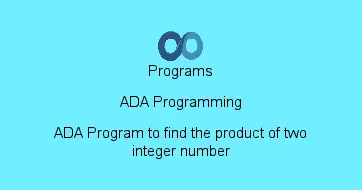 ADA Program to find the product of two integer number