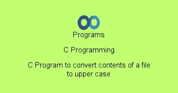 C Program to convert contents of a file to upper case