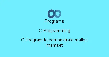 C Program to demonstrate malloc memset
