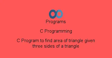 C Program to find area of triangle given three sides of a triangle