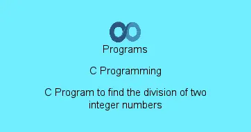 C Program to find the division of two integer numbers