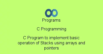 C Program to implement basic operation of Stacks using arrays and pointers