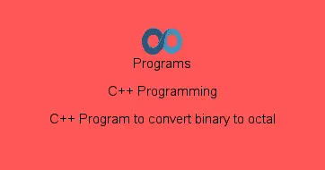 C++ Program to convert binary to octal