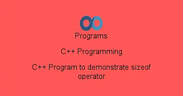 C++ Program to demonstrate sizeof operator