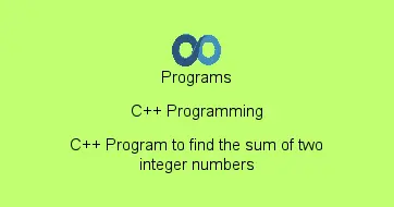 C++ Program to find the sum of two integer numbers