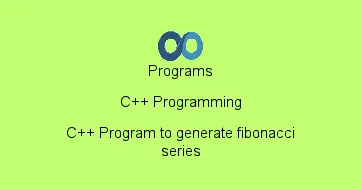 C++ Program to generate fibonacci series