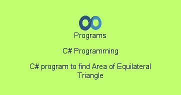 C# program to find Area of Equilateral Triangle