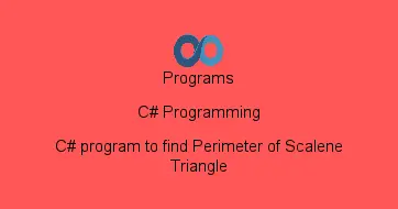 C# program to find Perimeter of Scalene Triangle