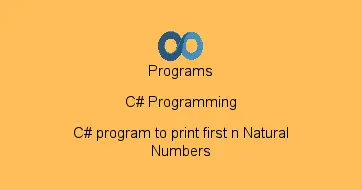 C# program to print first n Natural Numbers