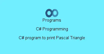 C# program to print Pascal Triangle