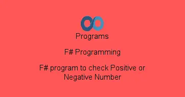 F# program to check Positive or Negative Number