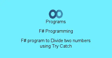 F# program to Divide two numbers using Try Catch