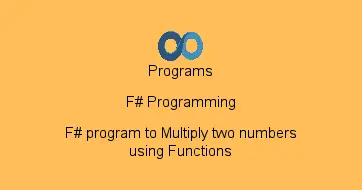 F# program to Multiply two numbers using Functions