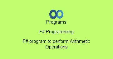 F# program to perform Arithmetic Operations