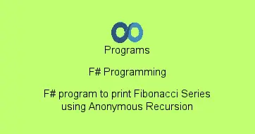 F# program to print Fibonacci Series using Anonymous Recursion