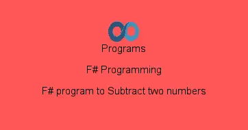 F# program to Subtract two numbers