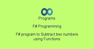 F# program to Subtract two numbers using Functions