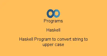 Haskell Program to convert string to upper case
