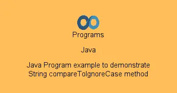 Java Program example to demonstrate String compareToIgnoreCase method