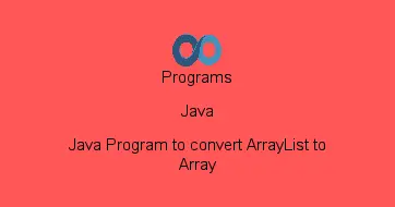 Java Program to convert ArrayList to Array
