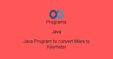 Java Program to convert Miles to Kilometer