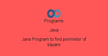 Java Program to find perimeter of square