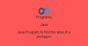 Java Program to find the area of a pentagon
