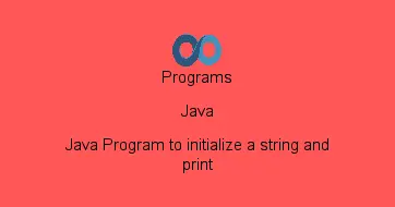 Java Program to initialize a string and print