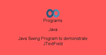 Java Swing Program to demonstrate JTextField