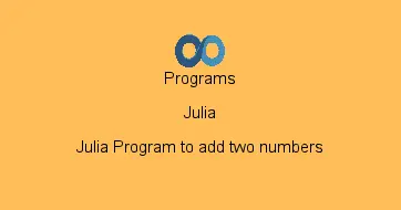 Julia Program to add two numbers