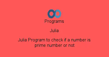 Julia Program to check if a number is prime number or not