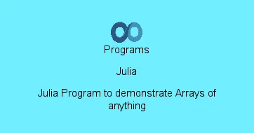 Julia Program to demonstrate Arrays of anything