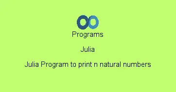 Julia Program to print n natural numbers