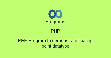 PHP Program to demonstrate floating point datatype