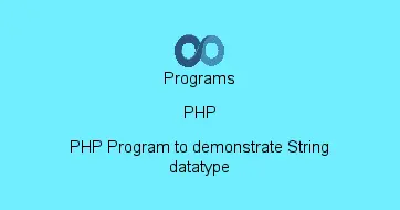PHP Program to demonstrate String datatype