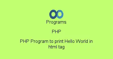 PHP Program to print Hello World in html tag
