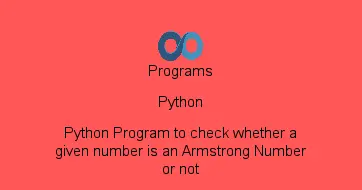 Python Program to check whether a given number is an Armstrong Number or not