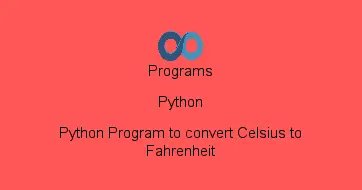 Python Program to convert Celsius to Fahrenheit